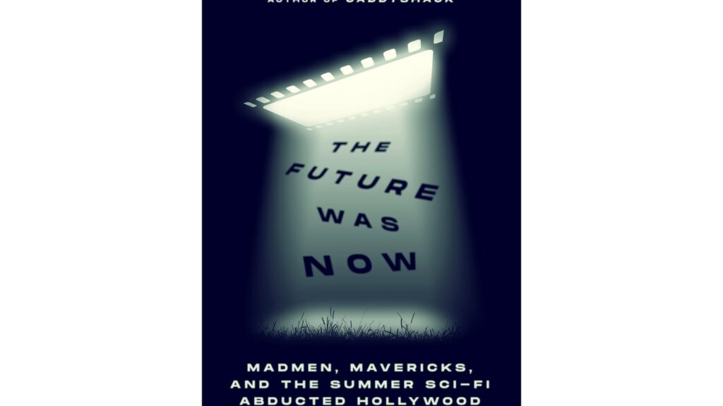 Book Review: 'The Future Was Now' is a brilliant look back at the groundbreaking movie summer of '82